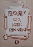 Paleografie greaca, slavona si romano-chirilica - Paul Magheru
