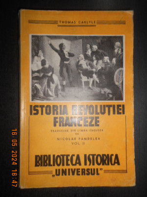 Thomas Carlyle - Istoria revolutiei franceze. Volumul 2 (1945) foto