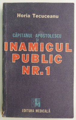 Capitanul Apostolescu si inamicul public nr. 1 &amp;ndash; Horia Tecuceanu foto