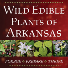 Wild Edible Plants of Arkansas