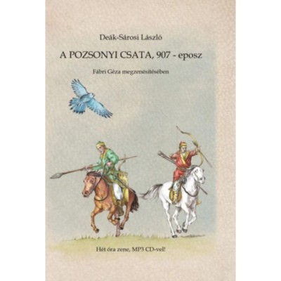 A pozsonyi csata, 907 - eposz - MP3 CD mell&amp;eacute;klettel - De&amp;aacute;k-S&amp;aacute;rosi L&amp;aacute;szl&amp;oacute; foto
