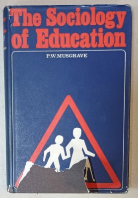 THE SOCIOLOGY OF EDUCATION by P.W. MUSGRAVE , 1965 foto