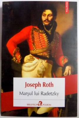 MARSUL LUI RADETZKY de JOSEPH ROTH , 2013 foto