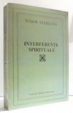 INTERFERENTE SPIRITUALE de TUDOR NEDELCEA , 2002 , DEDICATIE*