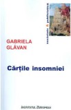 Cartile insomniei - Gabriela Glavan