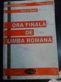 Ora Finala De Limba Romana - Raluca Miruna Bostan Fanita Cepoi Const. C. Bostan,540854