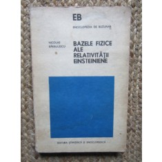 Bazele fizice ale relativitatii einsteiniene - Nicolae Barbulescu