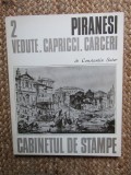 Piranesi, Vedute, Capricci, Carceri album, text Constantin Suter, Buc. 1974