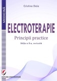 Electroterapie - Principii practice - Paperback brosat - Cristina Daia - Universitară