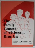 THE FAMILY CONTEXT OF ADOLESCENT DRUG USE by ROBERT H. COOMBS , 1988