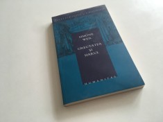 SIMONE WEIL, GREUTATEA SI HARUL. HUMANITAS 2003- COLECTIA ?INTELEPCIUNE SI CREDINTA? foto