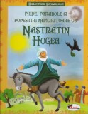 Pilde, parabole si povestiri nemuritoare cu Nastratin Hogea. Cu ilustratii de, Aramis