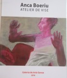 Atelier de Vise - Anca Boeriu, Editura Alicat, 2016, Ilustratii, Carte de Arta, Istoria Artei