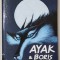 AYAK et BORIS par WILBERT VAN DER STEEN et MARC LEGENDRE , 2016, BENZI DESENATE *