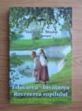 Vasilios Gh. Skiadas - Educarea-Invatarea. Recreerea copilului din punct...
