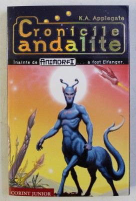 CRONICILE ANDALITE de K. A. APPLEGATE , 2006 foto