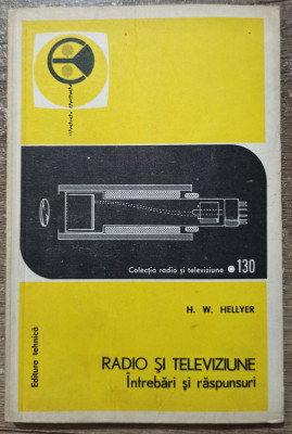 Radio si televiziune, intrebari si raspunsuri - H. W. Hellyer foto