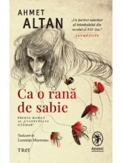 Ca o rana de sabie. Primul roman al Cvartetului Otoman/Ahmet Altan