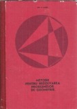 Metode pentru rezolvarea problemelor de geometrie - Gh. A. Chitei