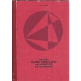 Metode pentru rezolvarea problemelor de geometrie - Gh. A. Chitei