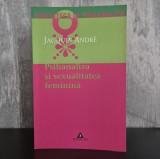 Cumpara ieftin Jacques Andre - Psihanaliza si Sexualitatea feminina