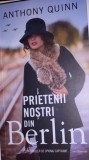 AF - Anthony QUINN &quot;Prietenii Nostri din Berlin&quot; / RAO, 2021