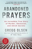 Abandoned Prayers: An Incredible True Story of Murder, Obsession, and Amish Secrets