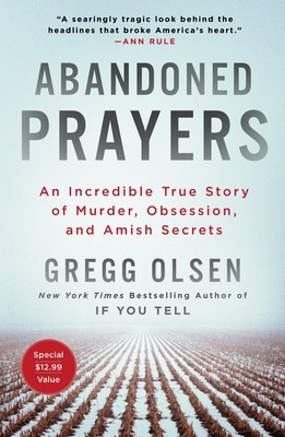 Abandoned Prayers: An Incredible True Story of Murder, Obsession, and Amish Secrets