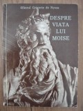 GRIGORIE DE NYSSA - DESPRE VIATA LUI MOISE