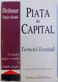 Piata de capital. Termeni esentiali. Dictionar Englez-roman - C. Baroga foto