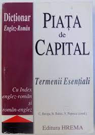 Piata de capital. Termeni esentiali. Dictionar Englez-roman - C. Baroga
