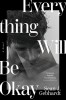 Everything Will Be Okay