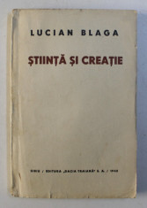 STIINTA SI CREATIE de LUCIAN BLAGA , Sibiu 1942 foto