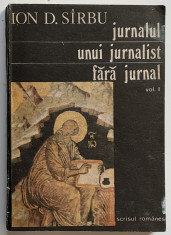 Ion D. Sirbu - Jurnalul unui Jurnalist Fara Jurnal (vol. 1) foto