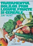 Cumpara ieftin Tratamentul bolilor prin legume, fructe si cereale (XE226)