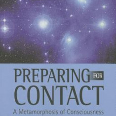 Preparing for Contact: A Metamorphosis of Consciousness