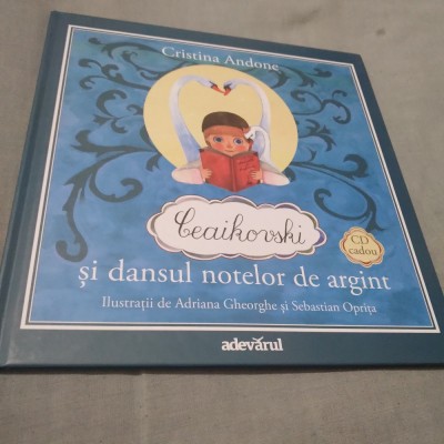 CEAIKOVKI SI DANSUL NOTELOR DE ARGINT +CD - CRISTINA ANDONE foto