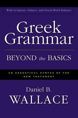 Greek Grammar Beyond the Basics: An Exegetical Syntax of the New Testament foto