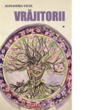 Vrajitorii vol.I - Alexandra Vicol