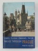 WALKS THROUGH PRAGUE - FOTO - GUIDE by KAREL PLICKA and EMANUEL POCHE , 1984