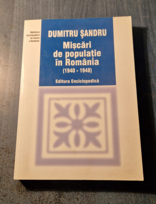 Miscari de populatie in Romania 1940 - 1948 Dumitru Sandru foto