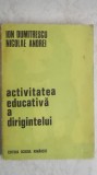 Ion Dumitrescu, Nicolae Andrei - Activitatea educativa a dirigintelui (vezi detalii pentru livrare in tara)