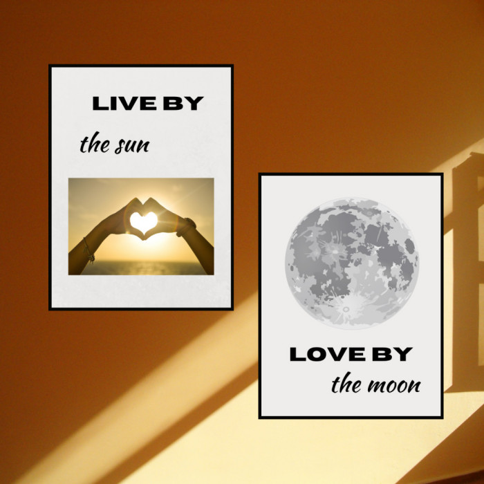 Set 2 postere- LIVE by the sun, LOVE by the moon