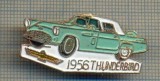 Y 48 INSIGNA - 1956 THUNDERBIRD - AUTOMOBILISTICA -PENTRU COLECTIONARI