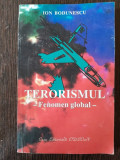 Terorismul, fenomen global - Ion Bodunescu