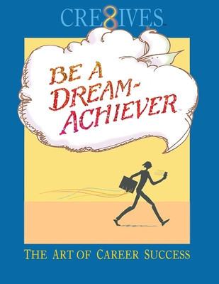 Cre8ives Be a Dream Achiever: The Art of Career Success foto