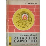 INDRUMATORUL ZIDARULUI SAMOTOR-V. NITESCU-227505