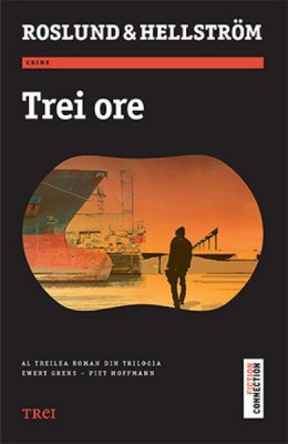 Trei Ore, Anders Roslund, Borge Hellstrom - Editura Trei foto