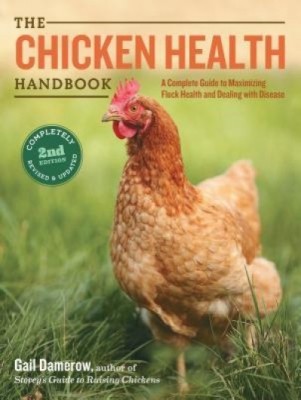 The Chicken Health Handbook: A Complete Guide to Maximizing Flock Health and Dealing with Disease foto