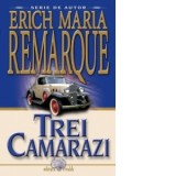 Trei camarazi - Erich Maria Remarque